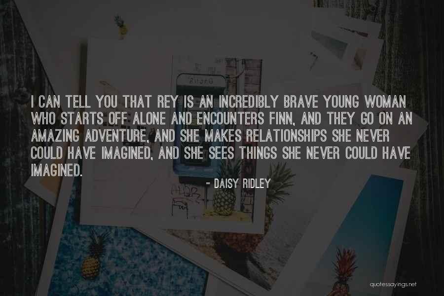 Nygard Slims Quotes By Daisy Ridley Nygard Slims Quotes By Daisy Ridley