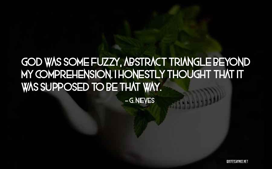 Nykeba Braddy Quotes By G. Nieves Nykeba Braddy Quotes By G. Nieves