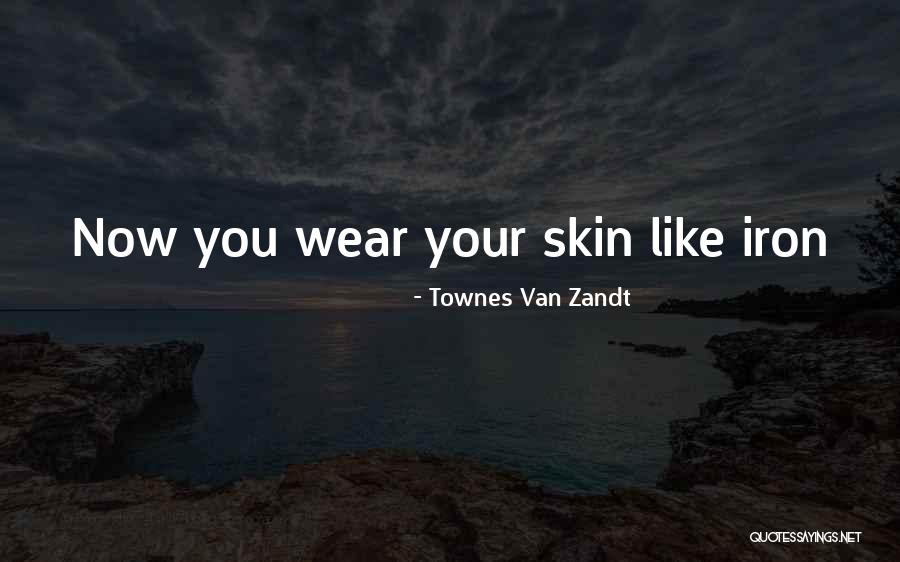 Nylora Bruleigh Quotes By Townes Van Zandt Nylora Bruleigh Quotes By Townes Van Zandt