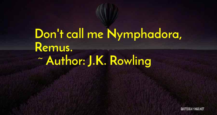 Nymphadora Tonks Quotes By J.K. Rowling