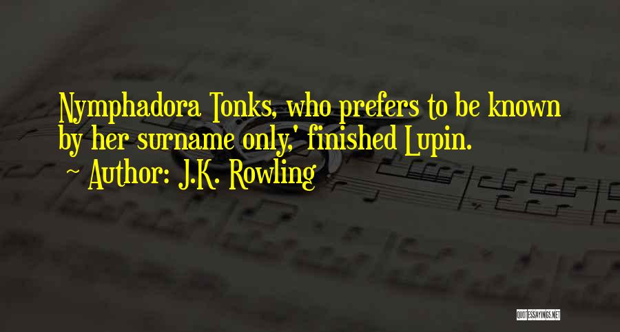 Nymphadora Tonks Quotes By J.K. Rowling