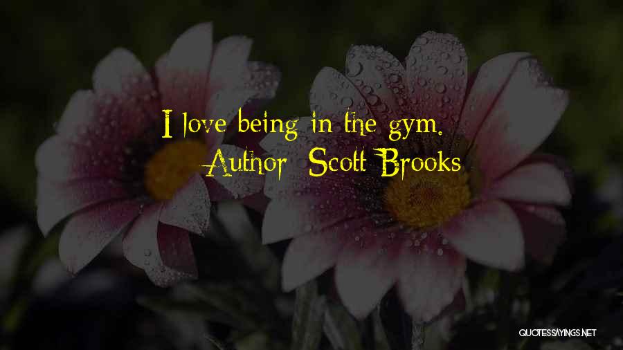 Nynke Whiterod Quotes By Scott Brooks