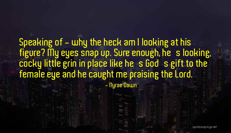 Nyrae Quotes By Nyrae Dawn Nyrae Quotes By Nyrae Dawn