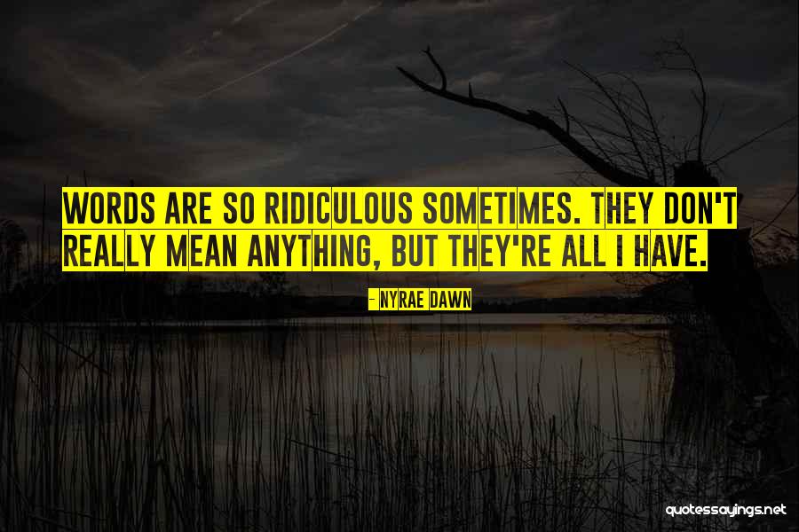 Nyrae Quotes By Nyrae Dawn Nyrae Quotes By Nyrae Dawn