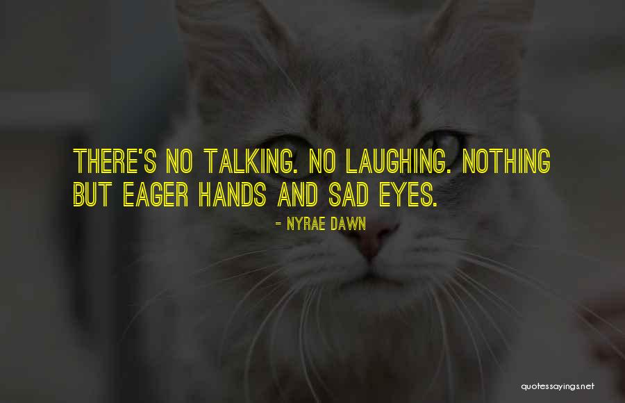 Nyrae Quotes By Nyrae Dawn Nyrae Quotes By Nyrae Dawn