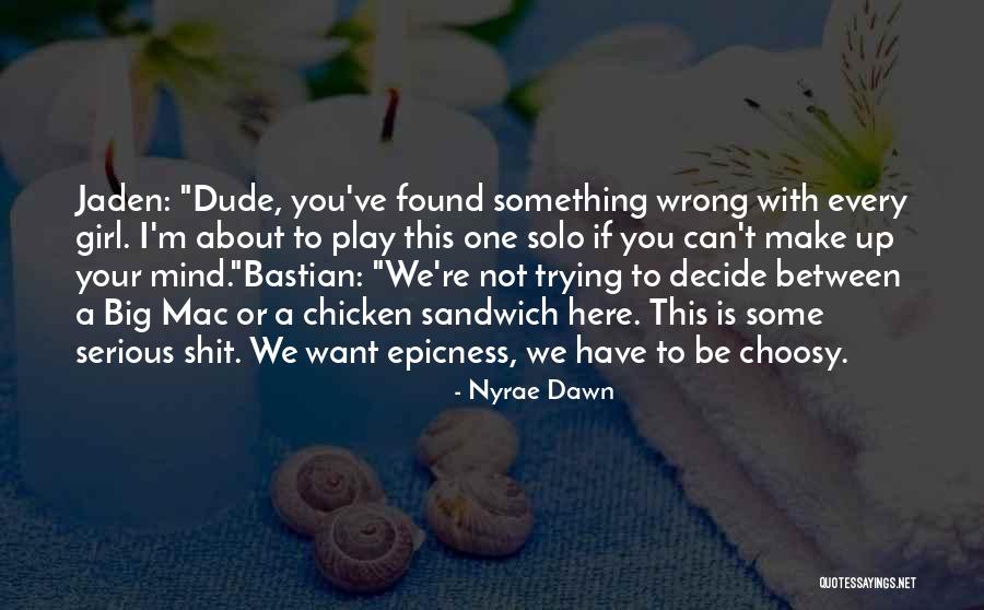 Nyrae Quotes By Nyrae Dawn Nyrae Quotes By Nyrae Dawn