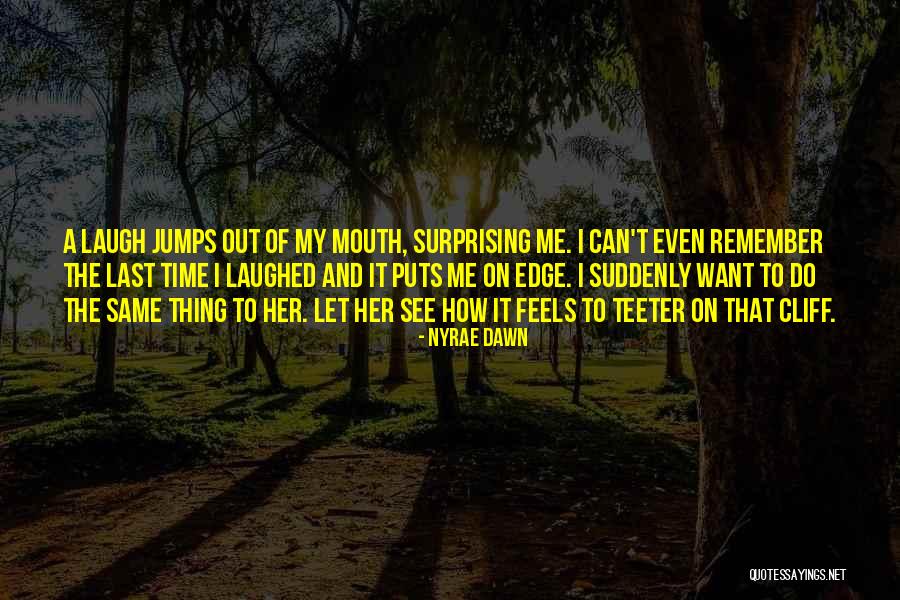 Nyrae Quotes By Nyrae Dawn Nyrae Quotes By Nyrae Dawn