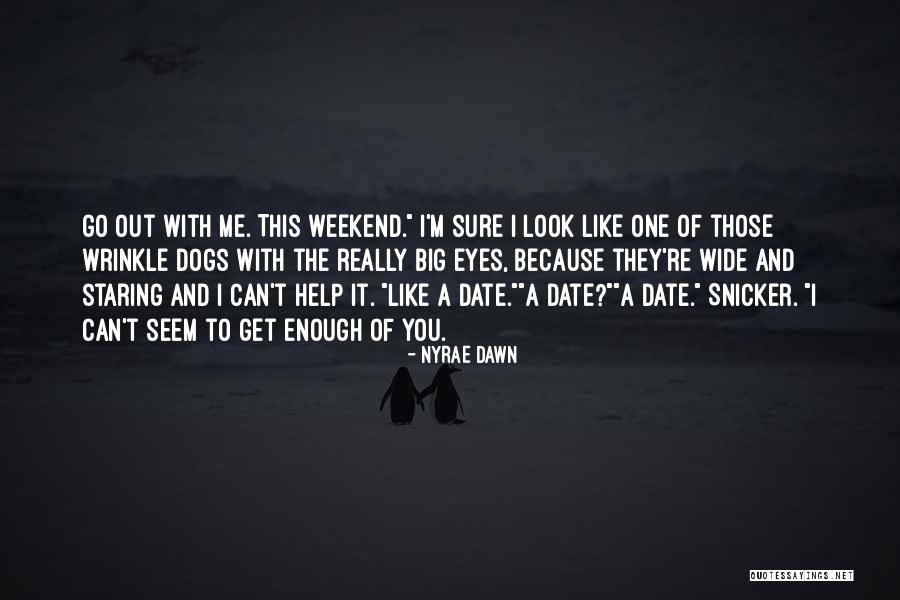 Nyrae Quotes By Nyrae Dawn Nyrae Quotes By Nyrae Dawn