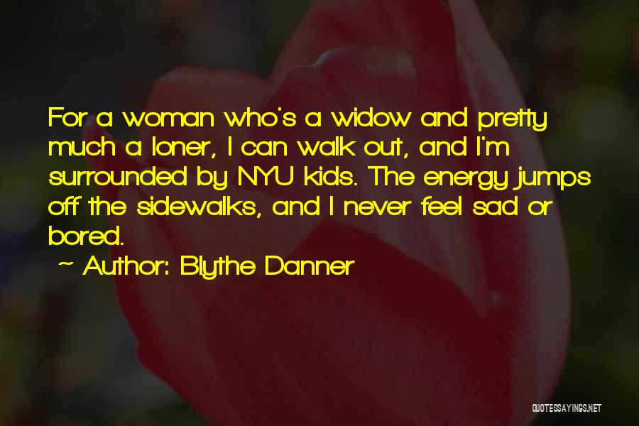 Nyu Quotes By Blythe Danner