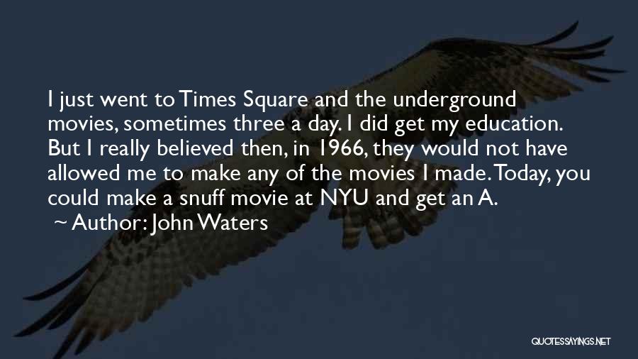 Nyu Quotes By John Waters