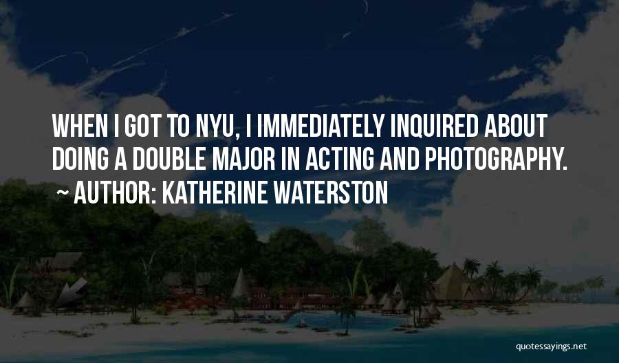Nyu Quotes By Katherine Waterston