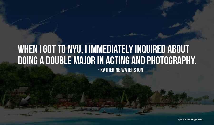 Nyu Quotes By Katherine Waterston