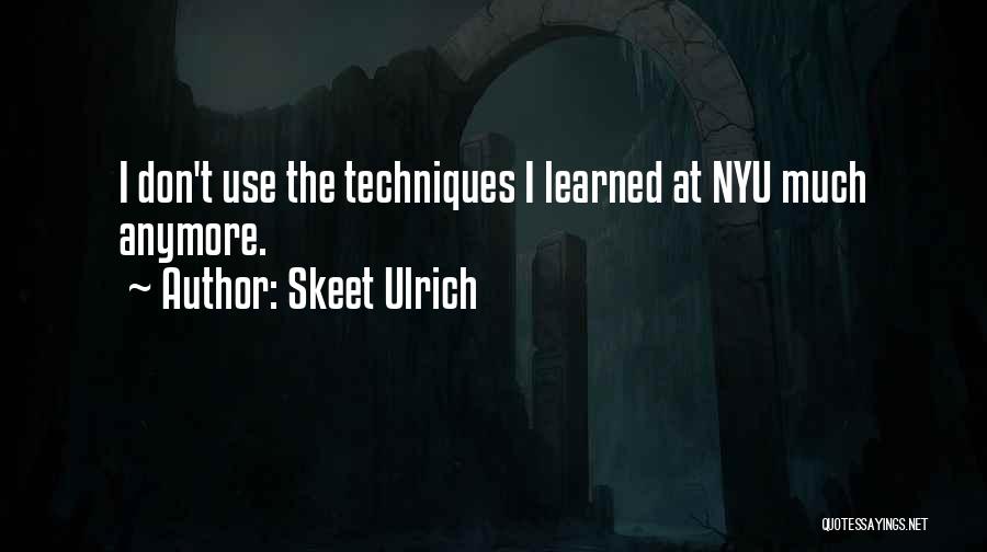 Nyu Quotes By Skeet Ulrich