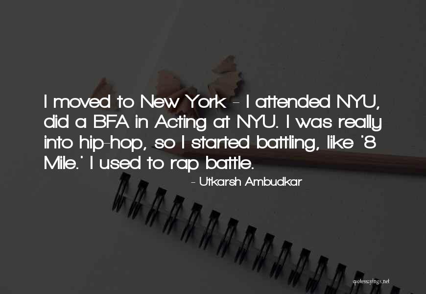 Nyu Quotes By Utkarsh Ambudkar