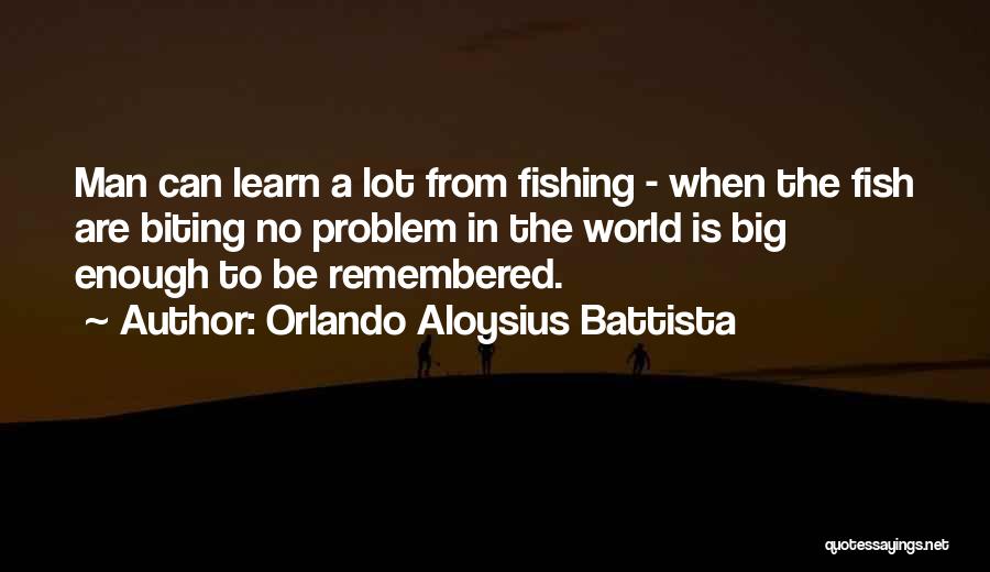 O.a. Battista Quotes By Orlando Aloysius Battista