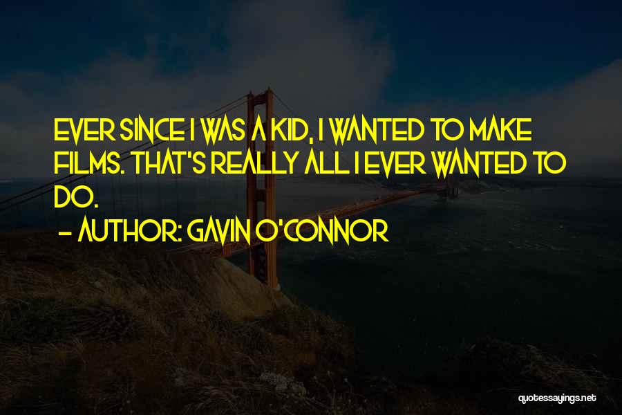 O.a Quotes By Gavin O'Connor