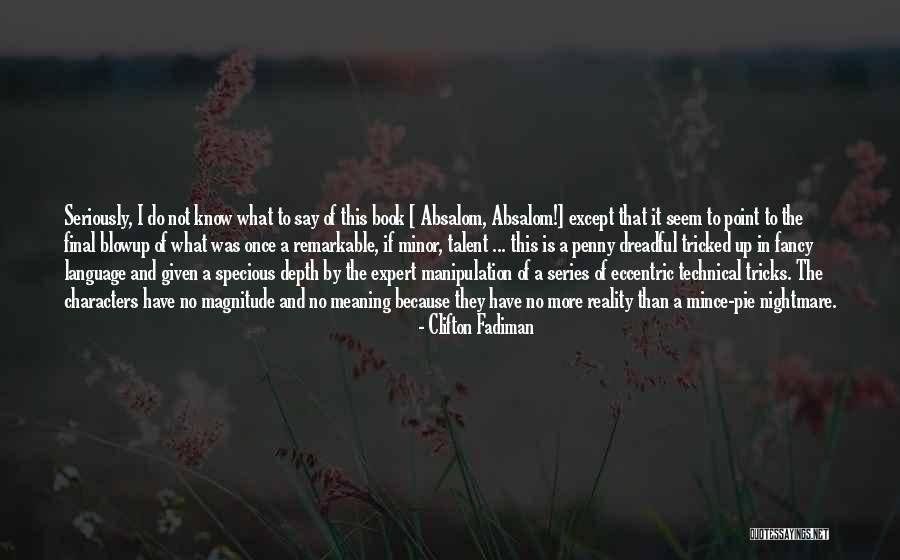 O Absalom Quotes By Clifton Fadiman O Absalom Quotes By Clifton Fadiman