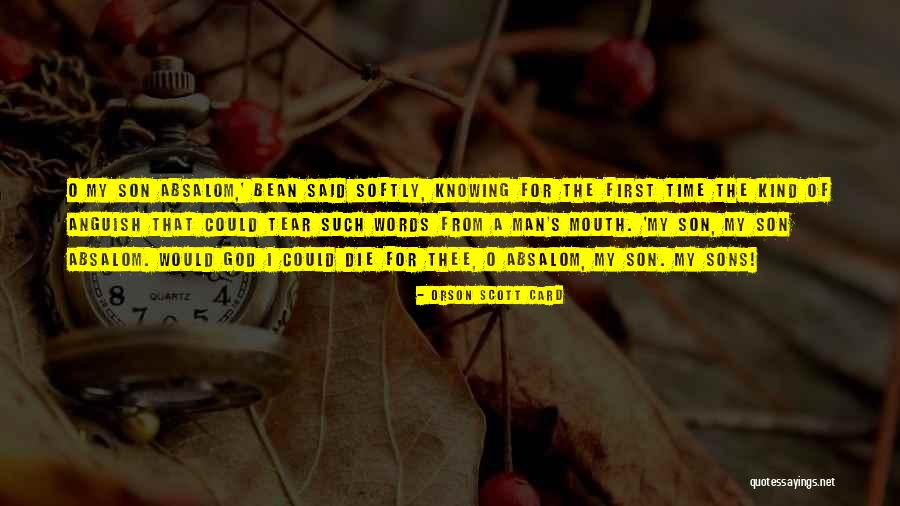 O Absalom Quotes By Orson Scott Card O Absalom Quotes By Orson Scott Card