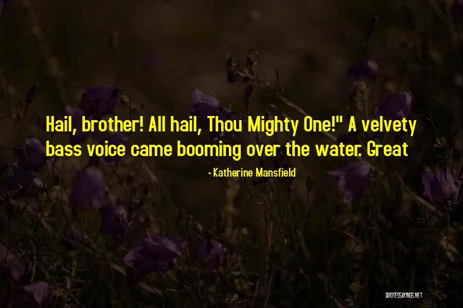 O Brother Where Are Thou Quotes By Katherine Mansfield O Brother Where Are Thou Quotes By Katherine Mansfield