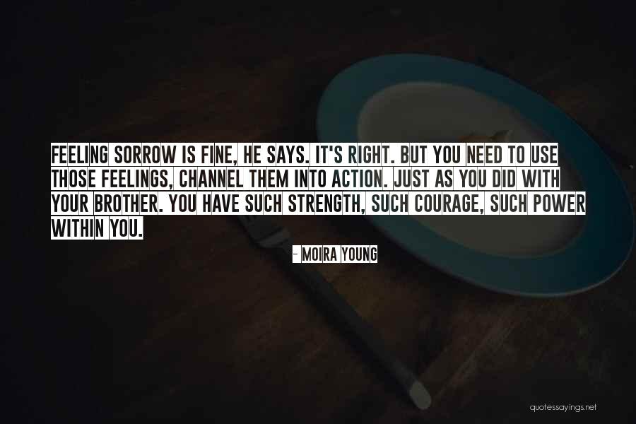 O Brother Where Quotes By Moira Young O Brother Where Quotes By Moira Young