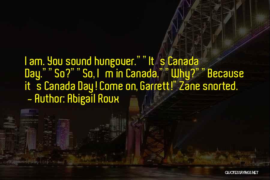 O Canada Quotes By Abigail Roux