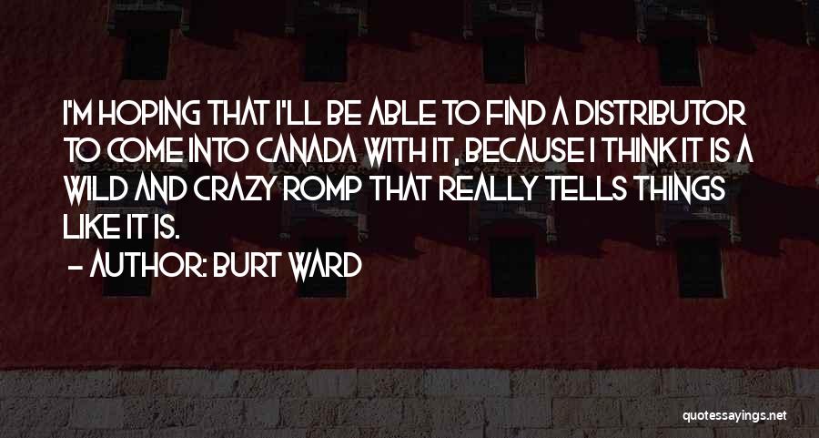 O Canada Quotes By Burt Ward