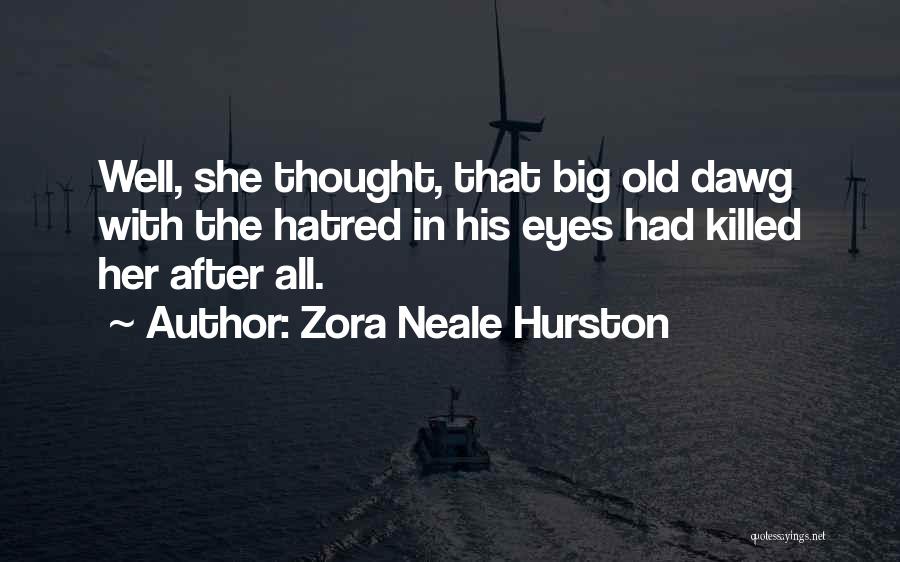 O Dawg Quotes By Zora Neale Hurston