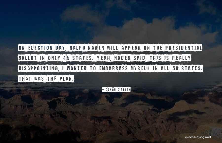 O Day Quotes By Conan O'Brien O Day Quotes By Conan O'Brien