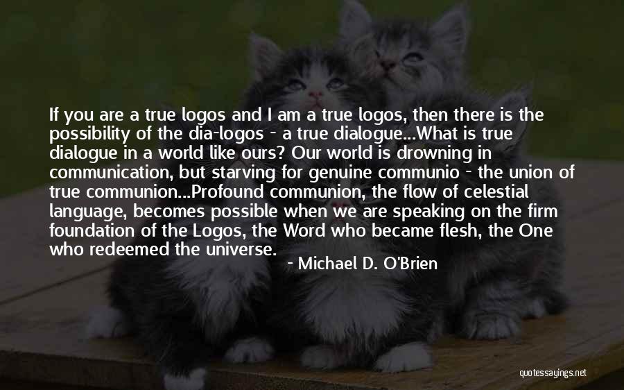 O Dia Quotes By Michael D. O'Brien O Dia Quotes By Michael D. O'Brien
