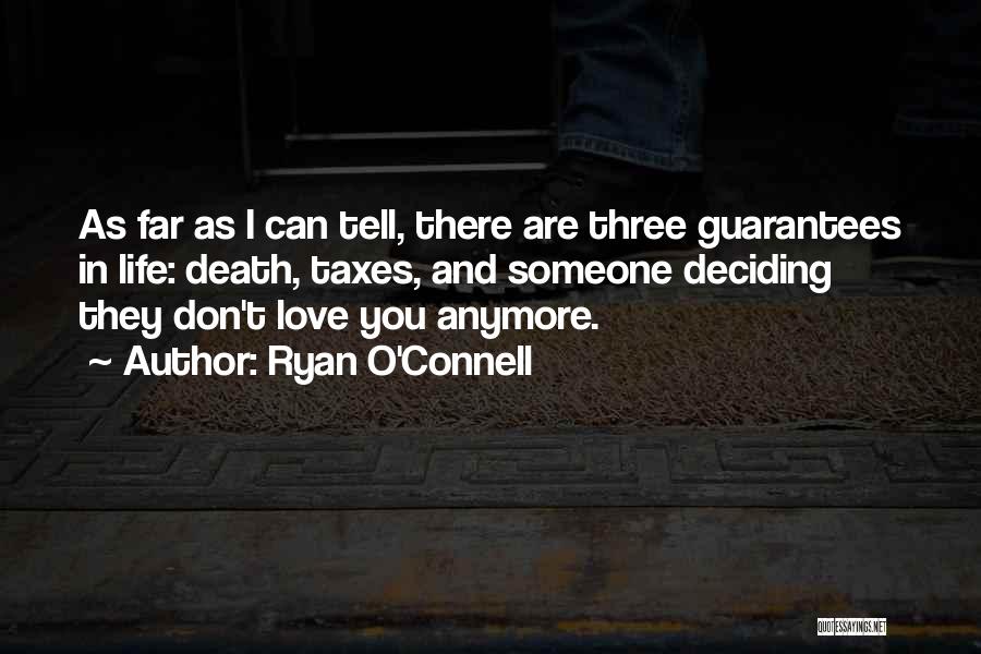 O Don't Love You Anymore Quotes By Ryan O'Connell