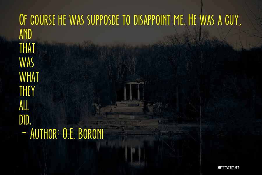 O.E. Boroni Quotes 2006316