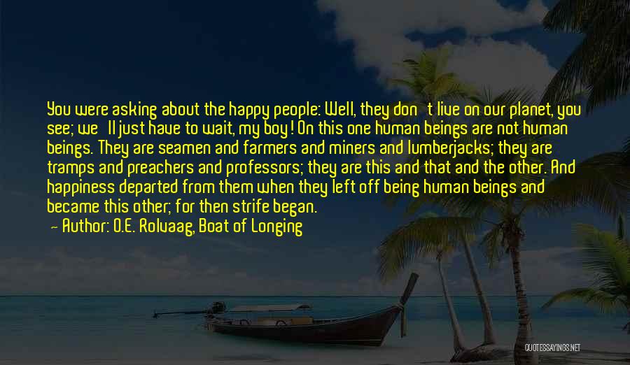 O.E. Rolvaag, Boat Of Longing Quotes 835194