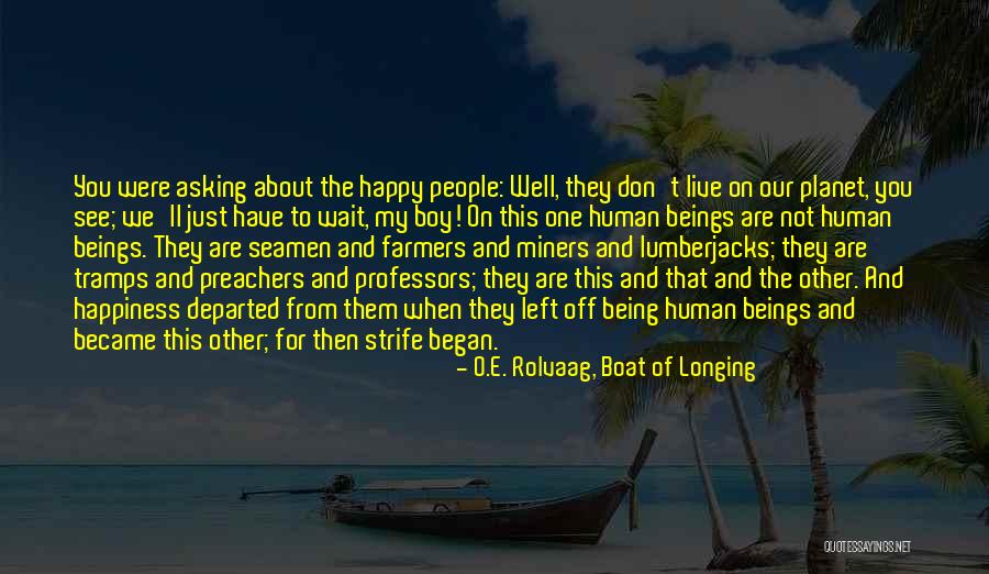 O.E. Rolvaag, Boat Of Longing Quotes 835194 O.E. Rolvaag, Boat Of Longing Quotes 835194