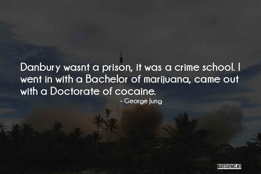 O G Danbury Quotes By George Jung O G Danbury Quotes By George Jung
