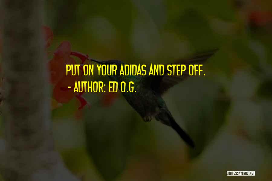 O.g Quotes By Ed O.G.