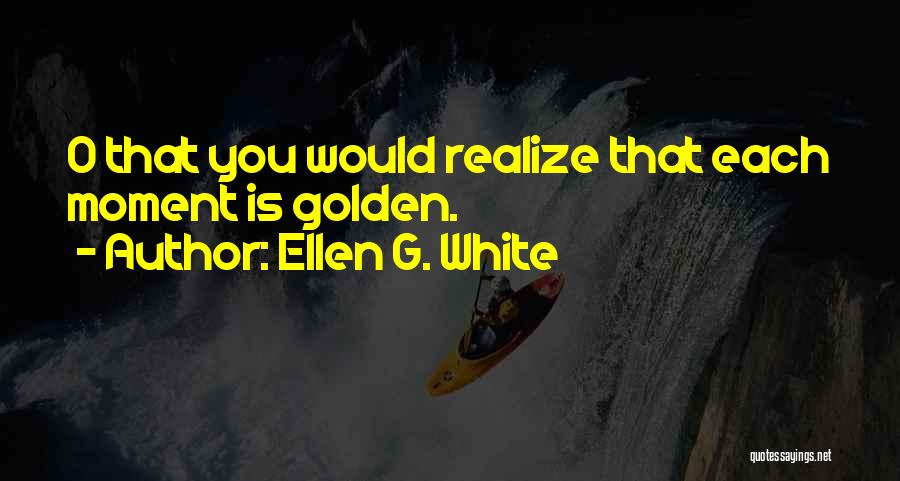 O.g Quotes By Ellen G. White