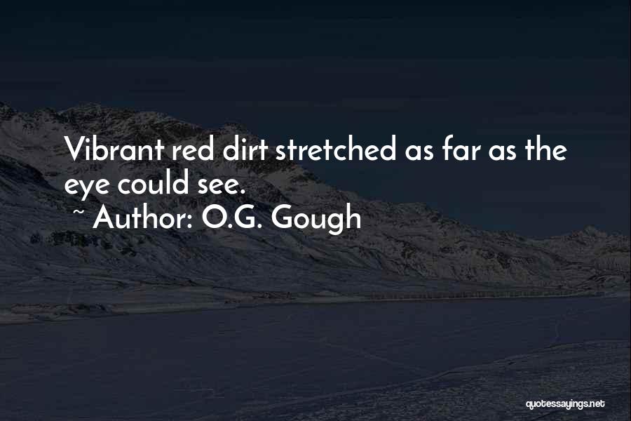 O.g Quotes By O.G. Gough