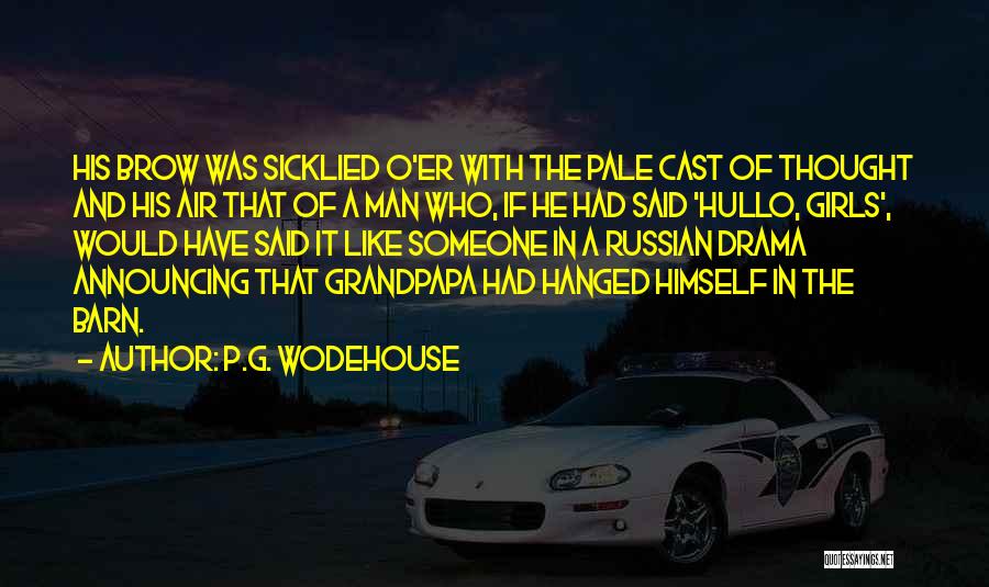 O.g Quotes By P.G. Wodehouse