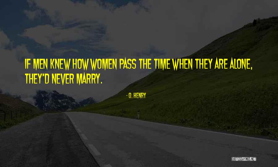 O. Henry Quotes 860521 O. Henry Quotes 860521