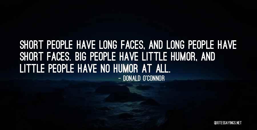 O Humor Quotes By Donald O'Connor O Humor Quotes By Donald O'Connor