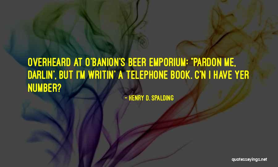 O Humor Quotes By Henry D. Spalding O Humor Quotes By Henry D. Spalding
