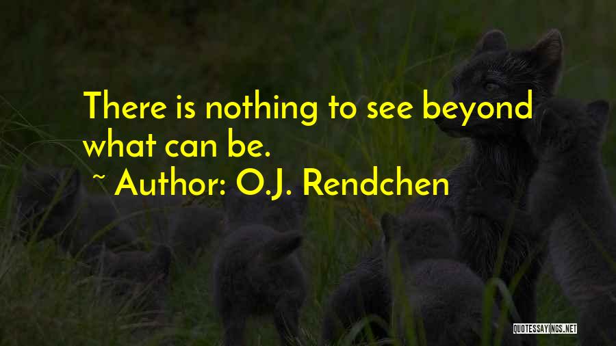 O.J. Rendchen Quotes 1320600