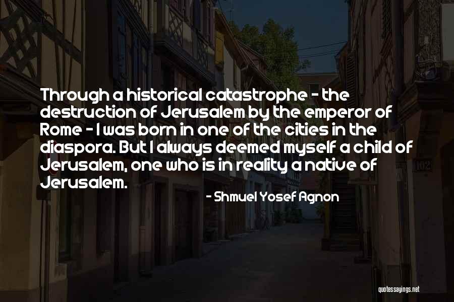 O Jerusalem Quotes By Shmuel Yosef Agnon