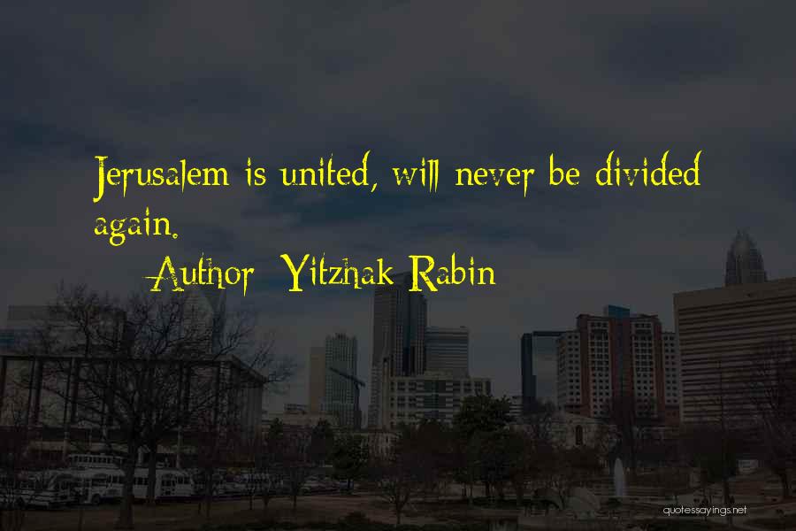 O Jerusalem Quotes By Yitzhak Rabin