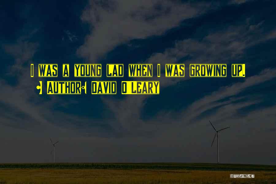 O Leary Quotes By David O'Leary