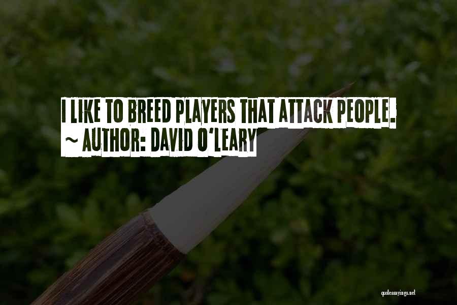O Leary Quotes By David O'Leary