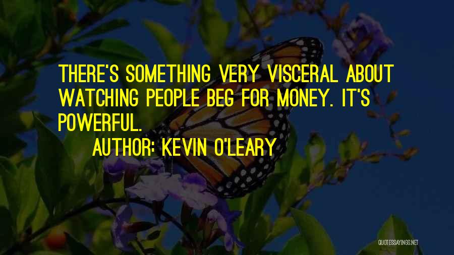 O Leary Quotes By Kevin O'Leary