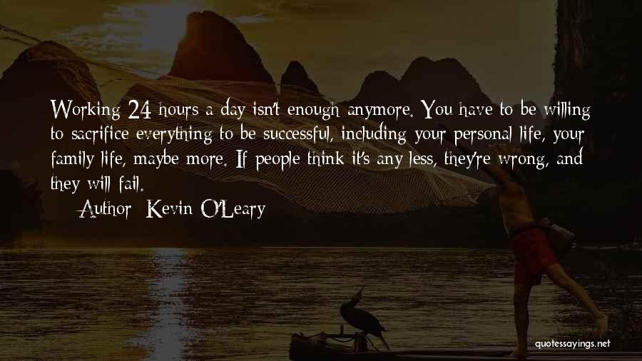 O Leary Quotes By Kevin O'Leary