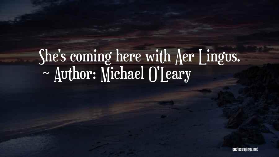 O Leary Quotes By Michael O'Leary