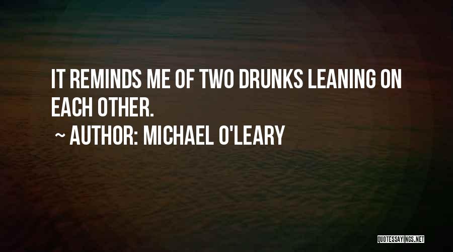 O Leary Quotes By Michael O'Leary